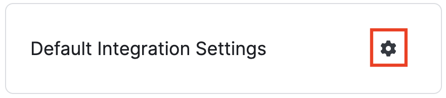 Default Integration Settings Section